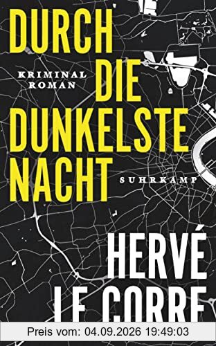 Durch die dunkelste Nacht: Kriminalroman | Ein erschütternder Noir von »einer der größten Stimmen des französischen Kriminalromans« Le Point