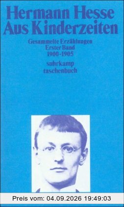 Gesammelte Erzählungen: Band 1. Aus Kinderzeiten. 1900-1905: Gesammelte Erzählungen I. 1900-1905: BD 1 (suhrkamp taschenbuch)