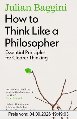 How to Think Like a Philosopher: Essential Principles for Clearer Thinking