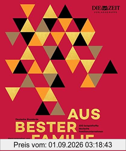 Aus bester Familie: 100 beispielhafte deutsche Familienunternehmen