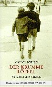 Der krumme Löffel: Miniaturen einer Kindheit
