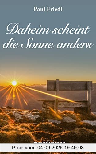 Daheim scheint die Sonne anders: Heimatroman