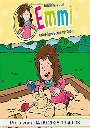 Emmi: Streit im Sandkasten: Mutmachgeschichten für Kinder