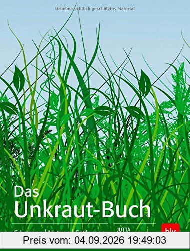 Das Unkraut-Buch: Nutzen statt ärgern