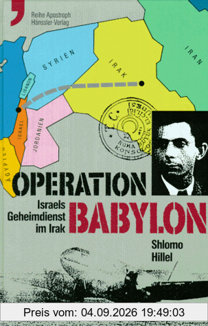 Operation Babylon. Israels Geheimdienst im Irak