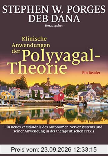 Klinische Anwendungen der Polyvagal-Theorie: Ein neues Verständnis des Autonomen Nervensystems und seiner Anwendung in der therapeutischen …
