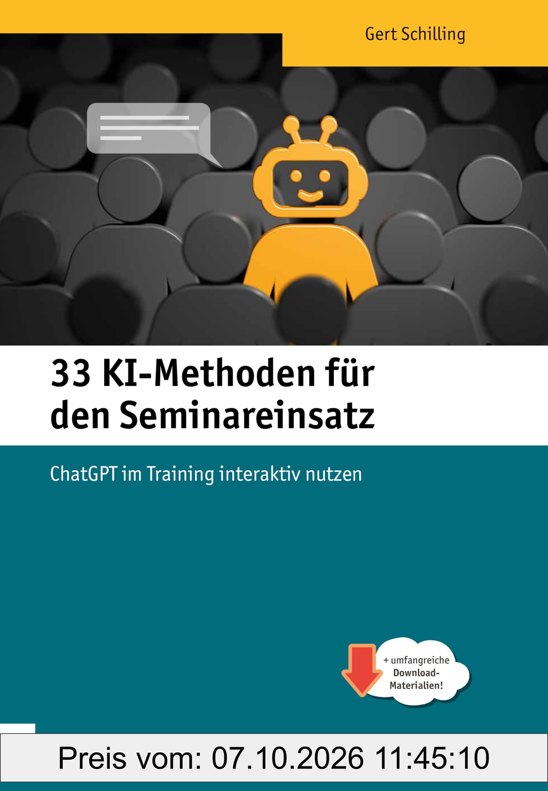 33 KI-Methoden für den Seminareinsatz. ChatGPT im Training interaktiv nutzen (Edition Training aktuell)
