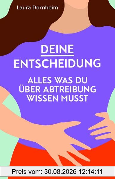 Deine Entscheidung: Alles, was du über Abtreibung wissen musst