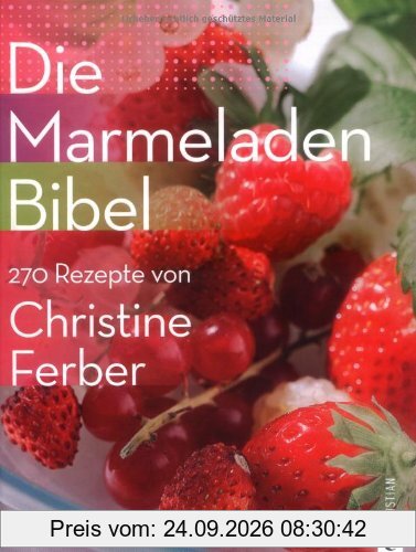 Die Marmeladen-Bibel: 270 Rezepte von Christine Ferber