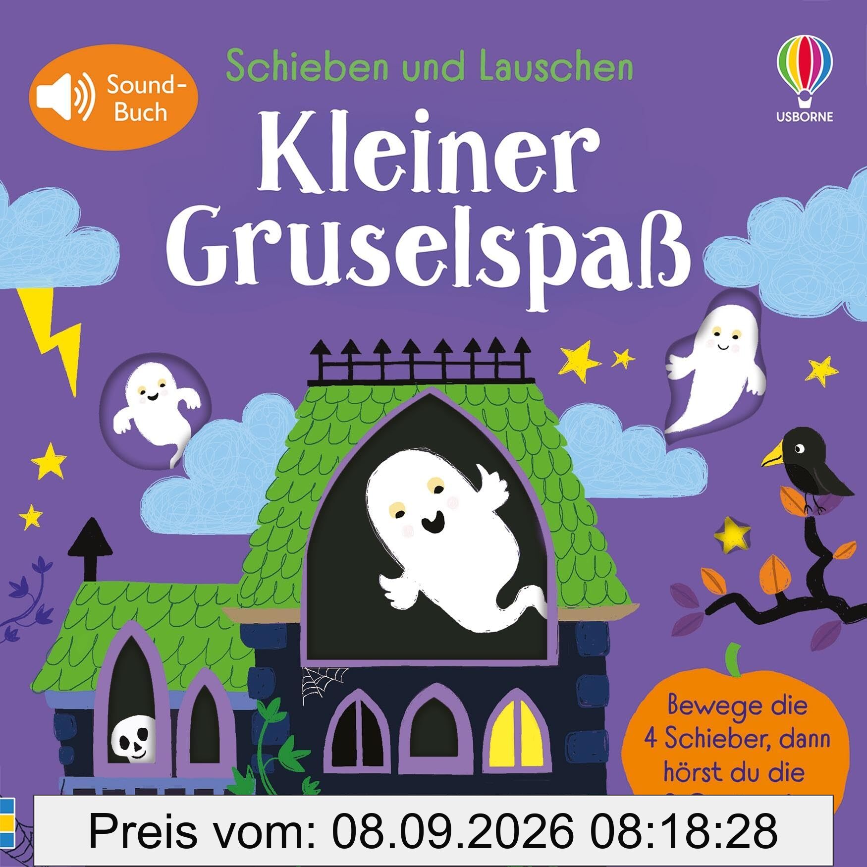 Schieben und Lauschen: Kleiner Gruselspaß: 4 Schieber, 8 Sounds – interaktives, erstes Halloween-Abenteuer – für Kinder ab 1 Jahr (Schieben-und-Lauschen-Reihe)