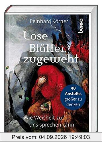 Lose Blätter, zugeweht: 40 Anstöße, größer zu denken – Wie Weisheit zu uns sprechen kann