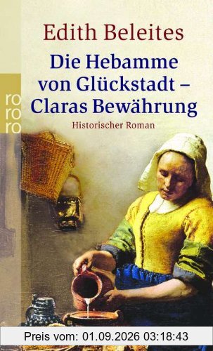 Die Hebamme von Glückstadt 2 - Claras Bewährung: Historischer Roman