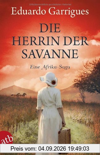 Die Herrin der Savanne: Eine Afrika-Saga