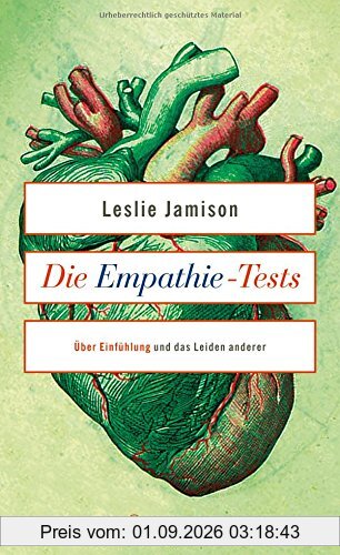 Die Empathie-Tests: Über Einfühlung und das Leiden anderer. Essays