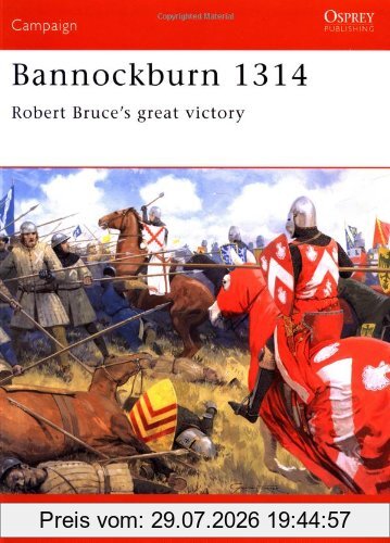 Peter Armstrong Bannockburn 1314, Robert Bruce's Great Victory (Campaign)
