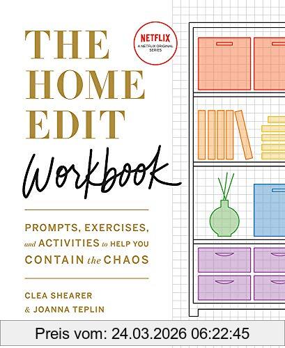 Clea Shearer The Home Edit Workbook, Prompts, Exercises And Activities To Help You Contain The Chaos