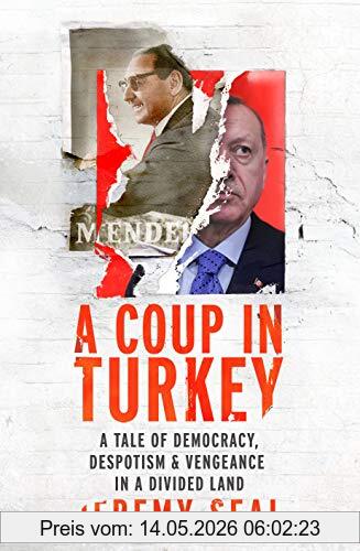 Jeremy Seal A Coup In Turkey, A Tale Of Democracy, Despotism And Vengeance In A Divided Land