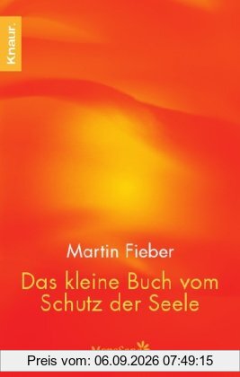 Das kleine Buch vom Schutz der Seele