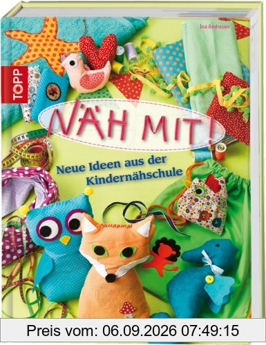 Näh mit!: Neue Ideen aus der Kindernähschule