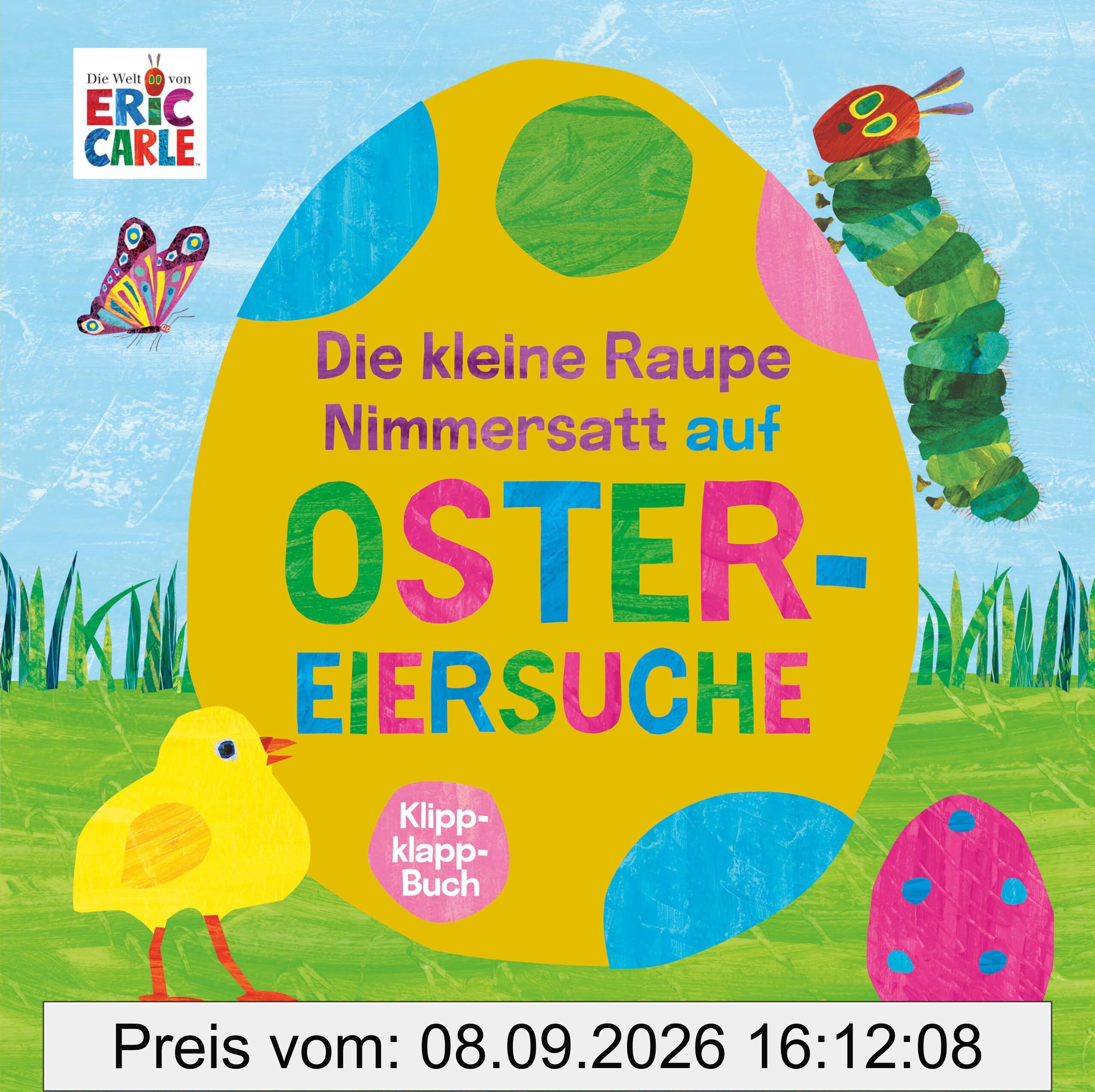 Die kleine Raupe Nimmersatt auf Ostereiersuche: Klippklapp-Buch