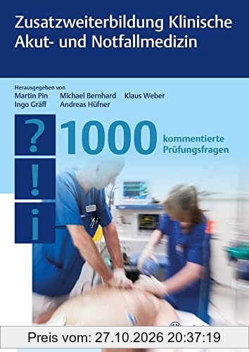 Zusatzweiterbildung Klinische Akut- und Notfallmedizin - 1000 Fragen