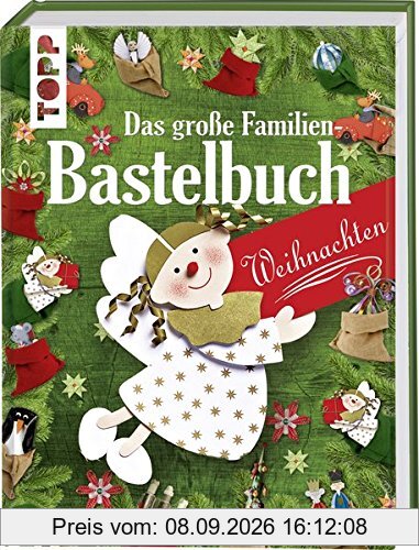 Das große Familienbastelbuch Weihnachten: 160 Seiten pures Bastelvergnügen für die festlichen Tage.