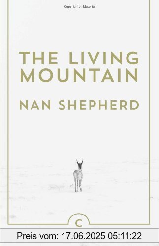 Binding : Taschenbuch, Edition : Main - Canons Imprint Re-Issue, Label : Canongate Books Ltd., Publisher : Canongate Books Ltd., NumberOfItems : 1, PackageQuantity : 1, medium : Taschenbuch, numberOfPages : 190, publicationDate : 2011-08-18, authors : Nan Shepherd, languages : english, ISBN : 0857861832