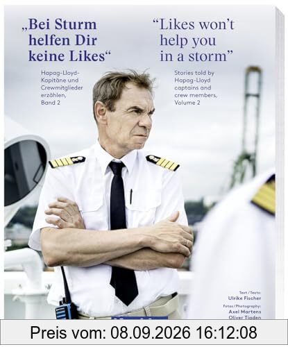 Bei Sturm helfen Dir keine Likes - Likes won't help you in a storm: Hapag-Lloyd-Kapitäne und Crewmitglieder erzählen - Stories told by Hapag-Lloyd captains and crew members