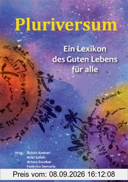 Pluriversum: Ein Lexikon des Guten Lebens für alle