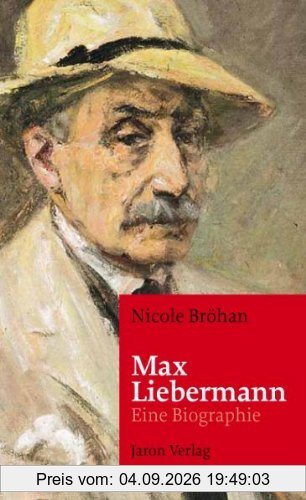 Max Liebermann: Eine Biographie