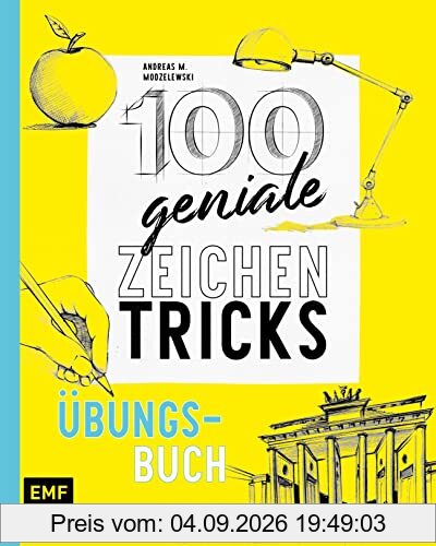 100 geniale Zeichentricks – Übungsbuch: Erweitere deine Zeichen-Skills: Mit Vorzeichnungen und Anleitungen zum Sofort-Loslegen