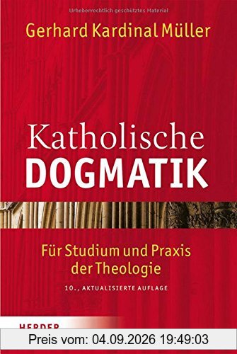 Katholische Dogmatik: Für Studium und Praxis der Theologie