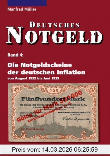Manfred Müller Deutsches Notgeld, Die Notgeldscheine Der Deutschen Inflation, Von August 1922 Bis Juni 1923. Deutsches Notgeld, Band 4