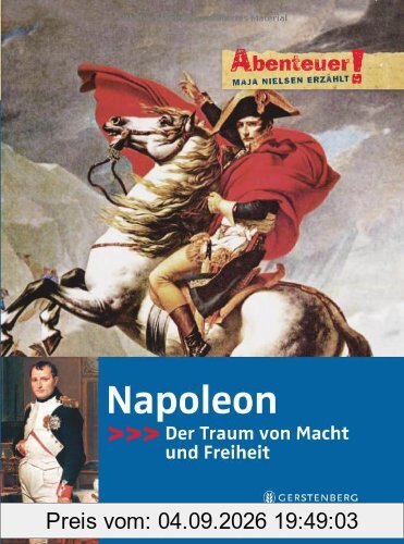 Abenteuer! Maja Nielsen erzählt. Napoleon - Der Traum von Macht und Freiheit
