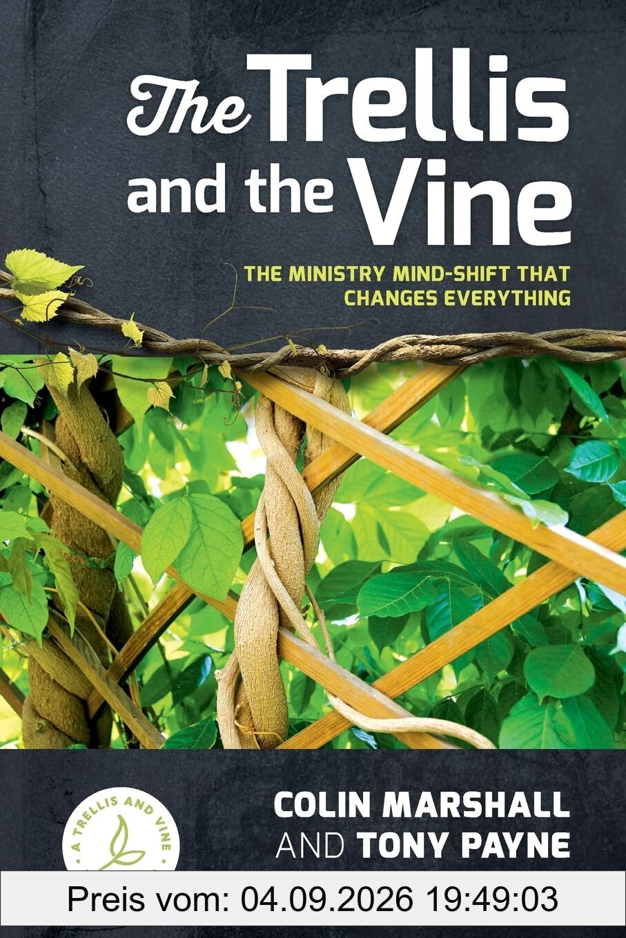The Trellis and the Vine: The ministry mind-shift that changes everything