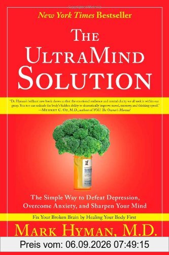 The UltraMind Solution: The Simple Way to Defeat Depression, Overcome Anxiety, and Sharpen Your Mind