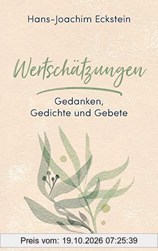 Wertschätzungen: Gedanken, Gedichte und Gebete