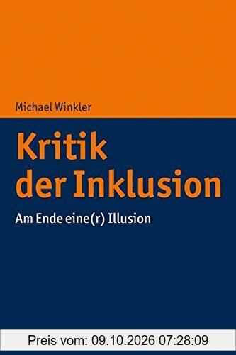 Kritik der Inklusion: Am Ende eine(r) Illusion
