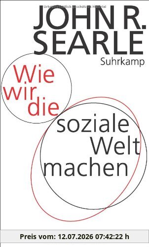 Wie Wir Die Soziale Welt Machen: Die Struktur Der Menschlichen Zivilisation