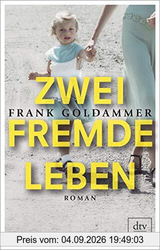 Zwei fremde Leben: Roman