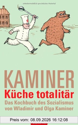 Küche totalitär: Das Kochbuch des Sozialismus von Wladimir und Olga Kaminer