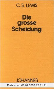 Die grosse Scheidung: Oder zwischen Himmel und Hölle