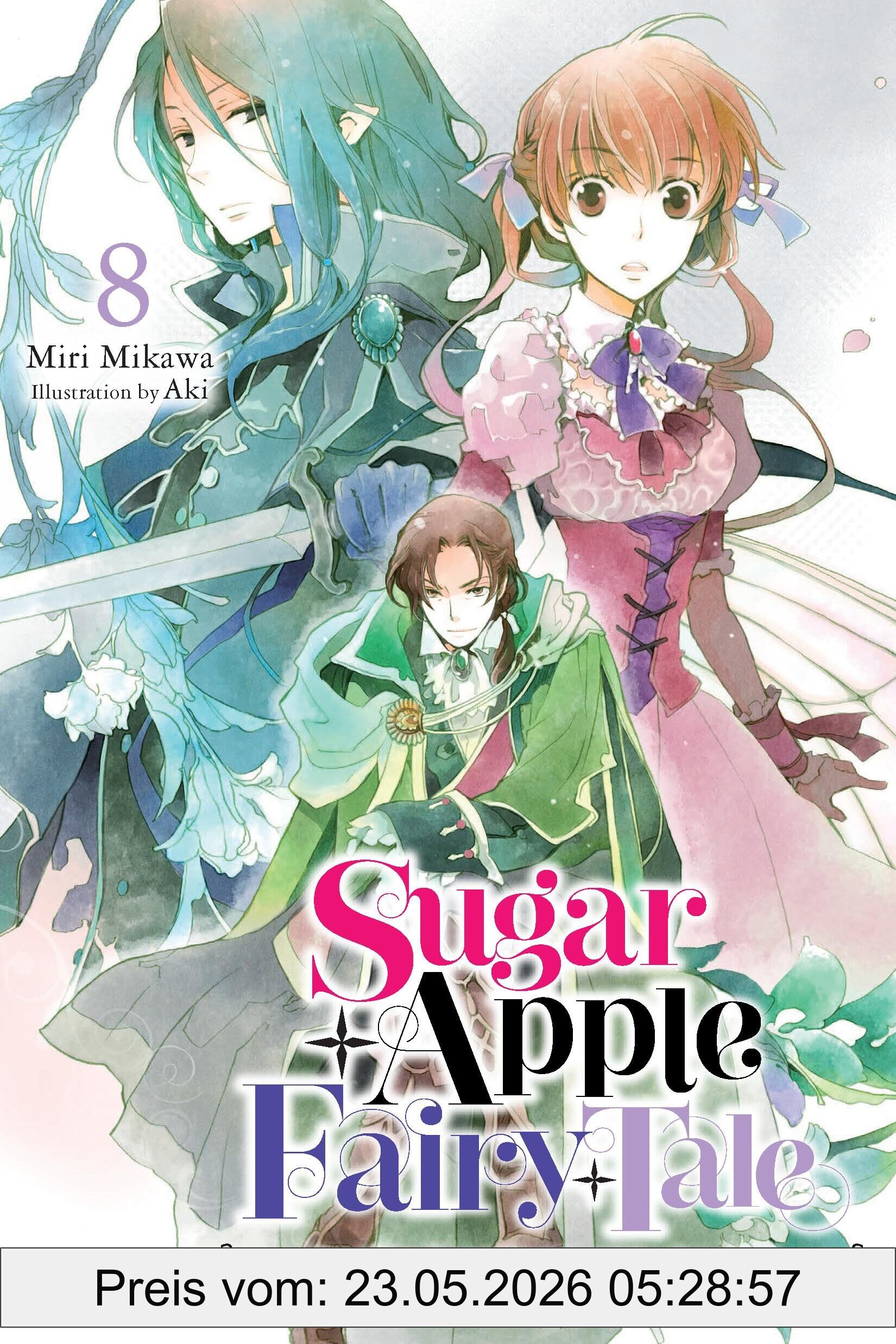 Aki Aki Sugar Apple Fairy Tale, Vol. 8 (light Novel), The Silver Sugar Master And The Gray Wolf Volume 8 (Sugar Apple Fairy Tale (Light Novel))