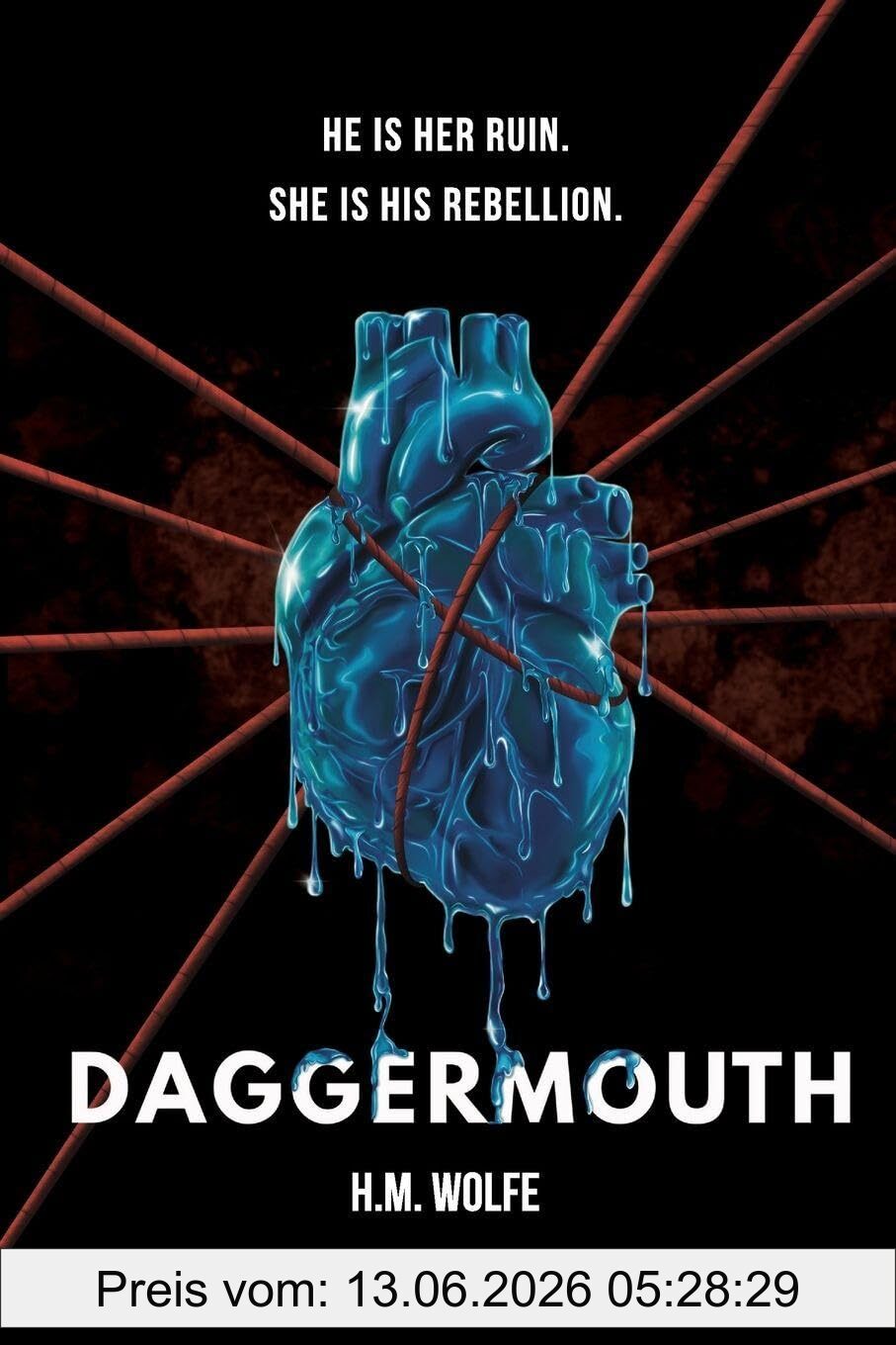 Wolfe, H M Daggermouth, A Dark Dystopian Romance (Heart, Band 1)