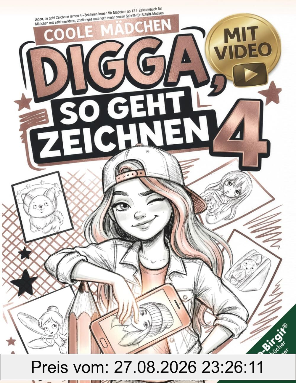 Digga, so geht Zeichnen lernen 4 –Zeichnen lernen für Mädchen ab 12: Zeichenbuch für Mädchen mit Zeichenvideos, Challenges und noch mehr coolen Schritt-für-Schritt-Motiven (Digga-Zeichenbuchreihe)