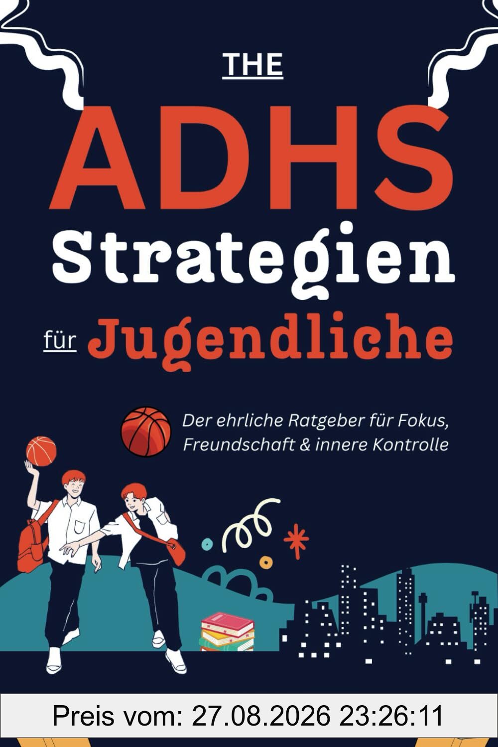 ADHS-Strategien für Jugendliche: Der ehrliche Ratgeber für Fokus, Freundschaft & innere Kontrolle (Die ADHS-Mama-Serie)