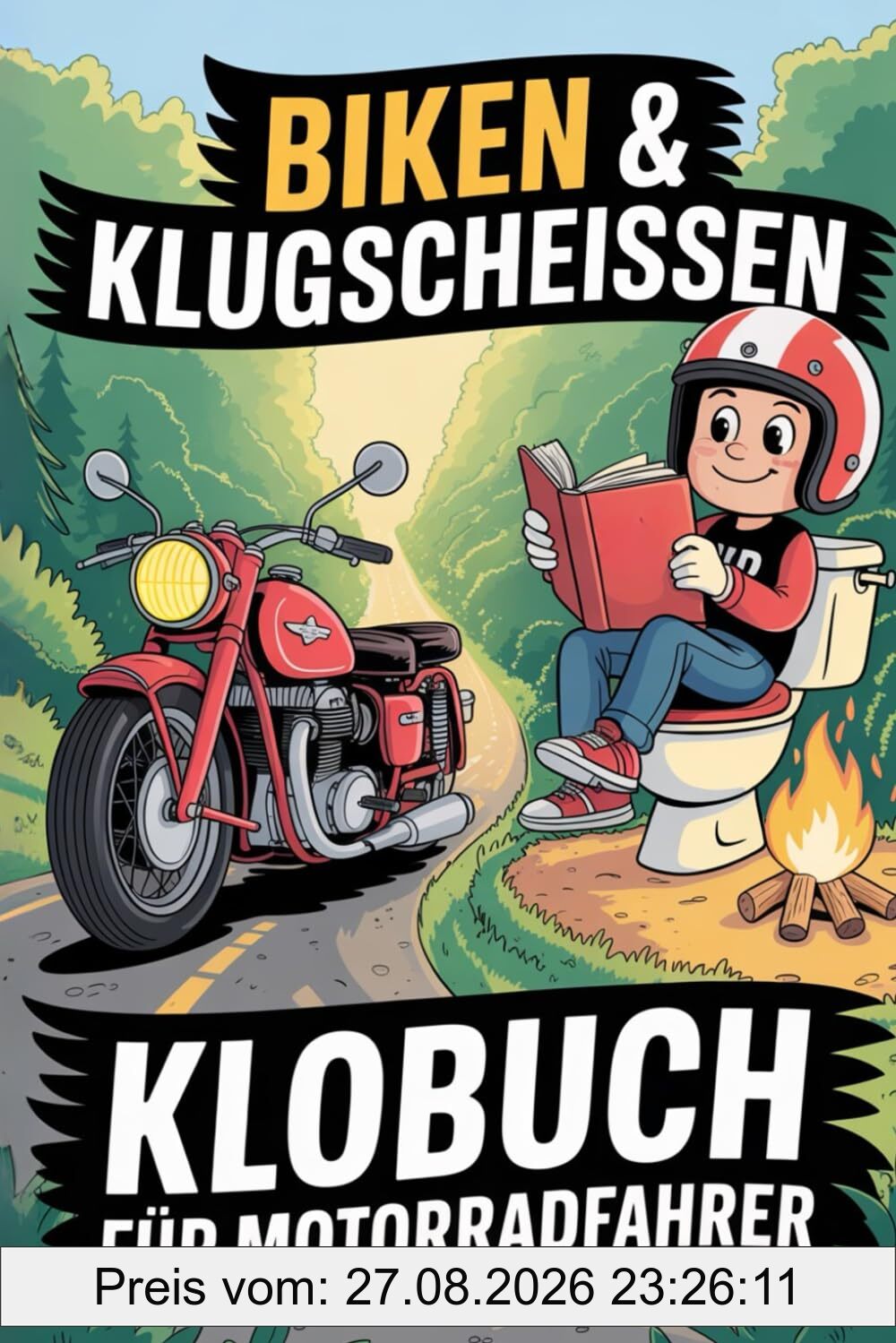 Biken und Klugscheissen: Das Klobuch für Motorradfahrer. Das ideale Geschenk für kluge Köpfe mit PS unterm Popo.