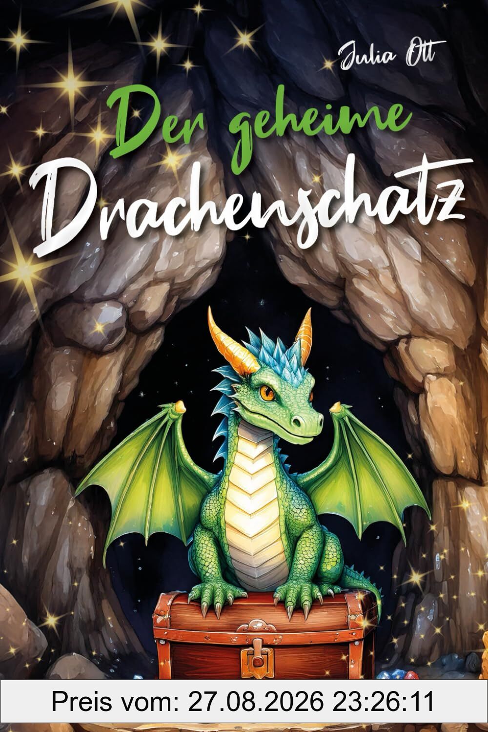 Der geheime Drachenschatz - Magische Edelsteine, ein mutiger Held und ein Drache: Das perfekte Vorlese- und Erstleseabenteuer für Kinder ab 5 Jahren