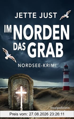 Im Norden das Grab: Nordsee-Krimi: Inselpolizistin Ella Voss ermittelt, Band 2