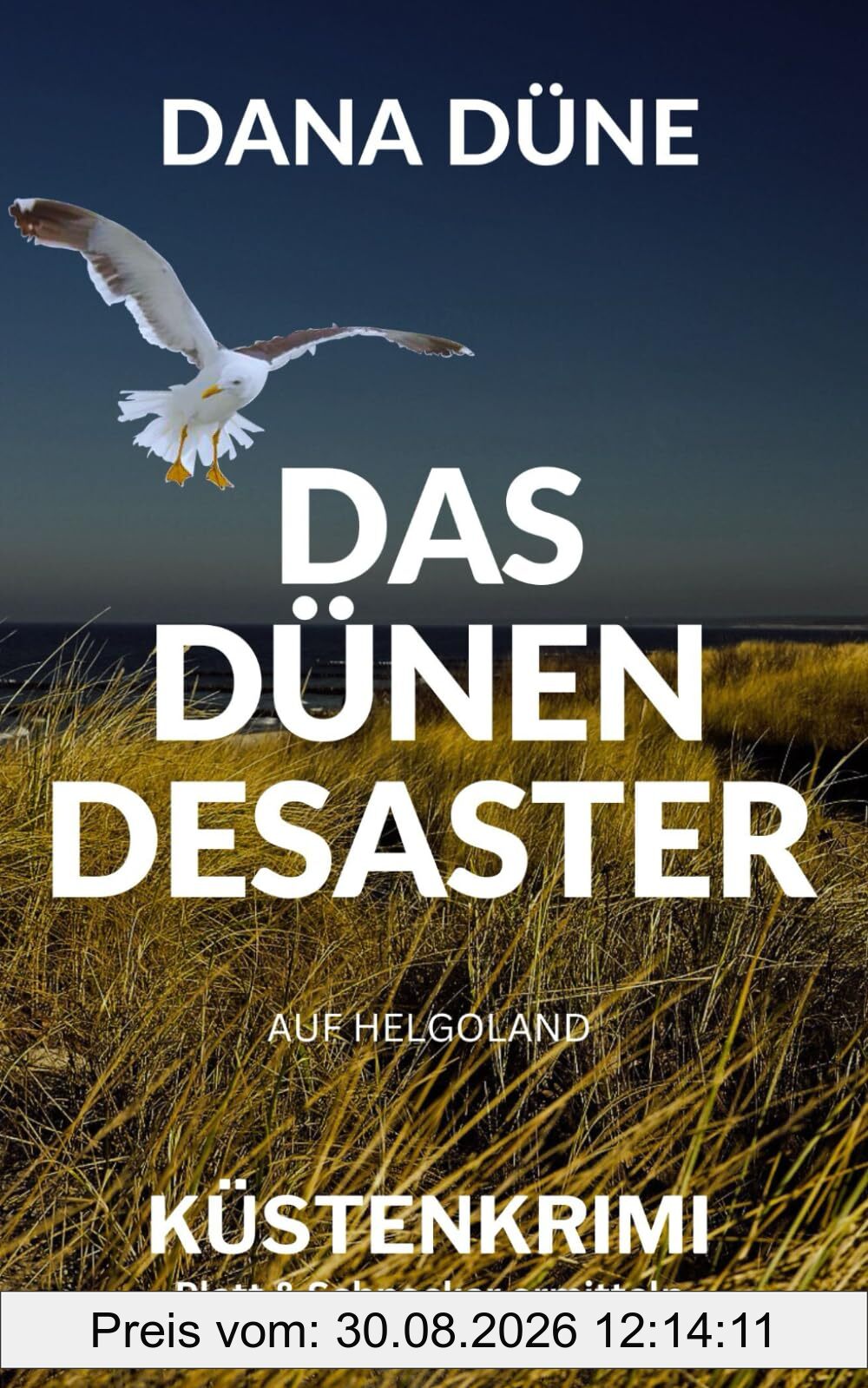 Das Dünen-Desaster auf Helgoland: Küstenkrimi (Ein Fall für die Insel-Kripo Helgoland, Band 6)